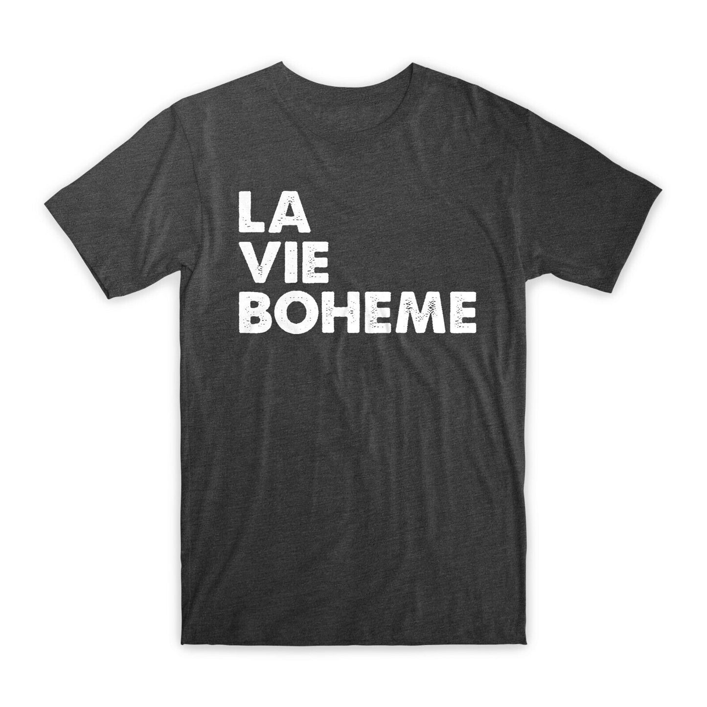 La Vie Boheme T-Shirt 100% Cotton Premium Tee Musical Theater Rent Tee