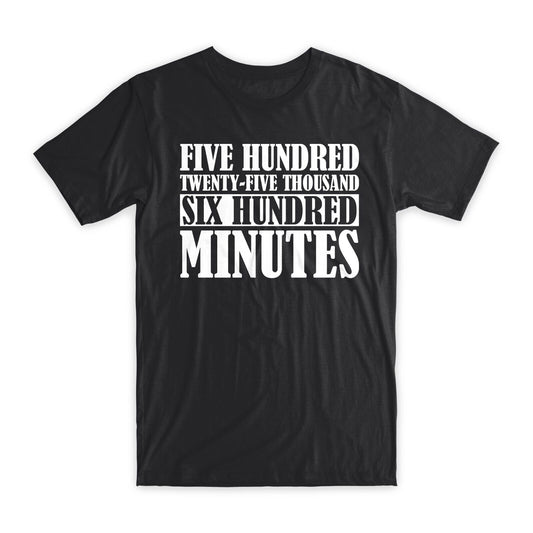 Five Hundred Twenty-five Thousand Six Hundred Minutes Rent T-Shirt