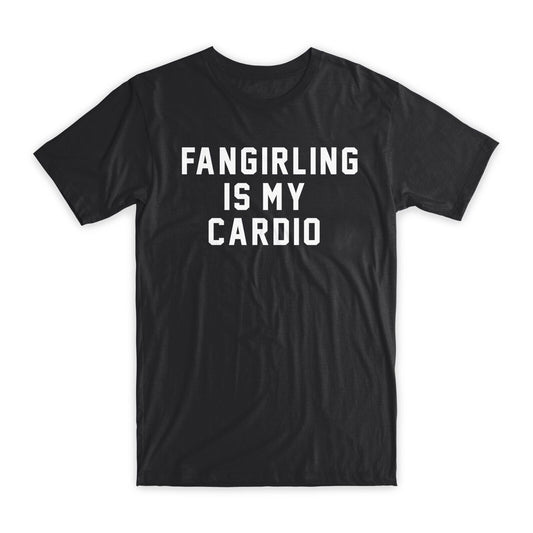 Fangirling is My Cardio T-Shirt Premium Soft Cotton Crew Neck Funny Tee Gift NEW