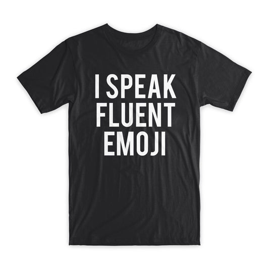 I Speak Fluent Emoji T-Shirt Premium Soft Cotton Crew Neck Funny Tees Gifts NEW