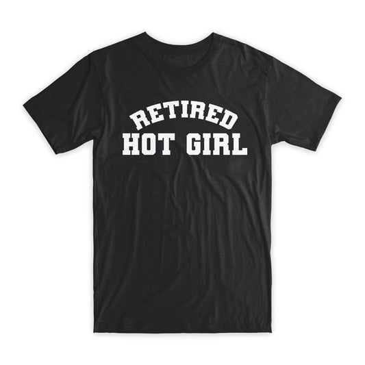 Retired Hot Girl Print T-Shirt Premium Soft Cotton Crew Neck Funny Tee Gift NEW