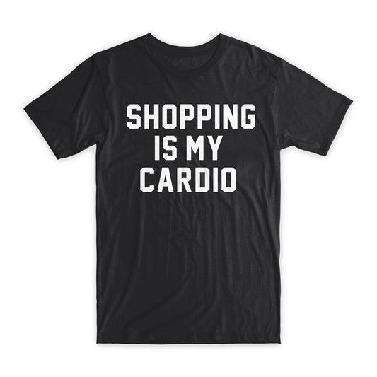 Shopping is My Cardio T-Shirt Premium Soft Cotton Crew Neck Funny Tees Gifts NEW