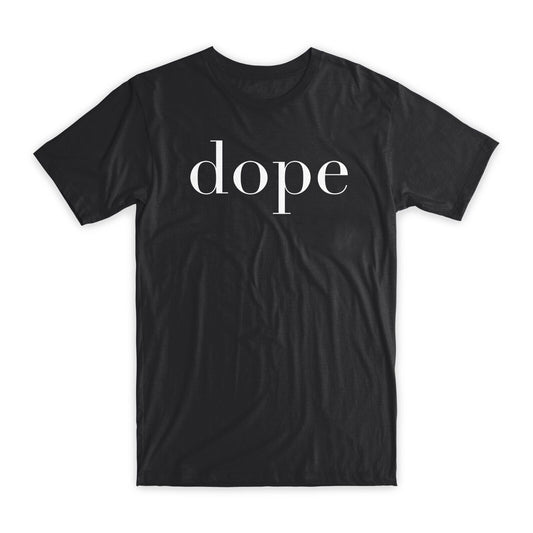 Dope Printed T-Shirt Premium Soft Cotton Crew Neck Funny Tees Novelty Gifts NEW