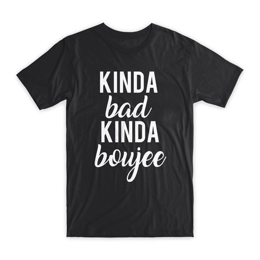 Kind A Bad Kind A Boujee T-Shirt Premium Soft Cotton Funny Tees Novelty Gift NEW