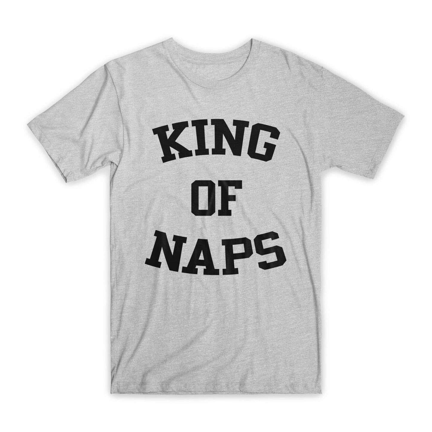 King of Naps T-Shirt Premium Soft Cotton Crew Neck Funny Tees Novelty Gifts NEW