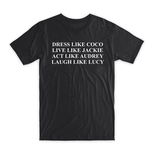 Dress Like Coco Live Like Jackie T-Shirt Premium Soft Cotton Funny Tees Gift NEW