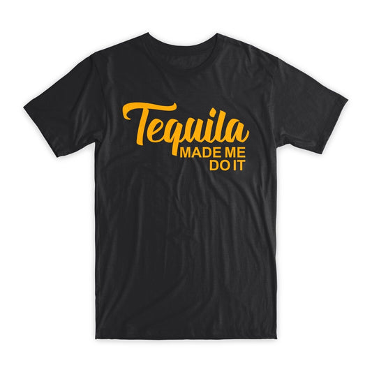 Tequila Made Me Do It T-Shirt Premium Soft Cotton Crew Neck Funny Tees Gifts NEW