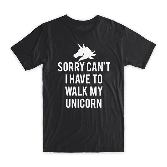 Sorry Can't I Have To Walk My Unicorn T-Shirt Premium Cotton Funny Tees Gift NEW