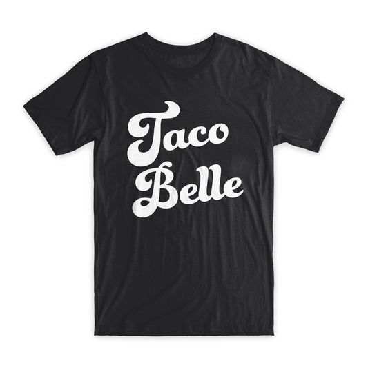 Taco Belle T-Shirt Premium Soft Cotton Crew Neck Funny Tees Novelty Gifts NEW