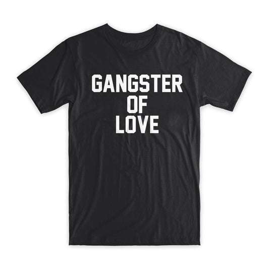 Gangster of Love Print T-Shirt Premium Soft Cotton Crew Neck Funny Tee Gift NEW