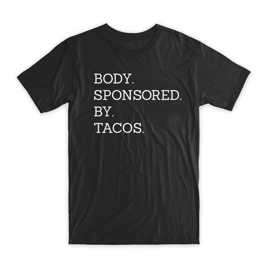 Body Sponsored By Tacos T-Shirt Premium Soft Cotton Crew Neck Funny Tee Gift NEW