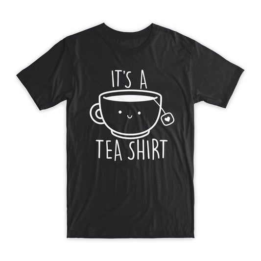 It's A Tea Shirt Print T-Shirt Premium Soft Cotton Crew Neck Funny Tee Gift NEW