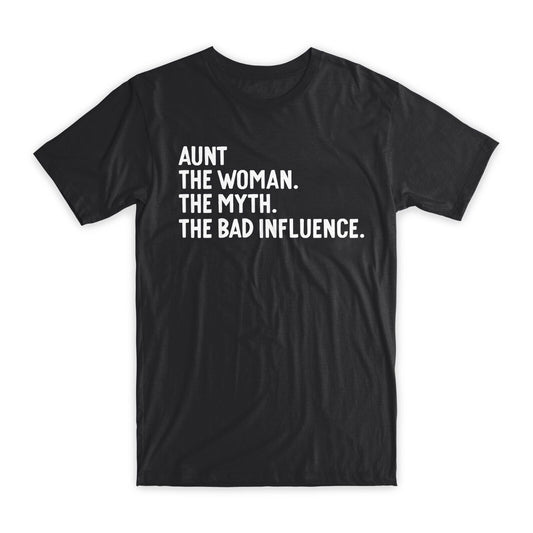 Aunt The Woman The Myth The Bad Influence T-Shirt Premium Cotton Funny Tees NEW