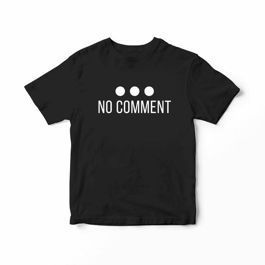 No Comment T-Shirt 100% Cotton Black Tee Shirt Funny Politics Gift