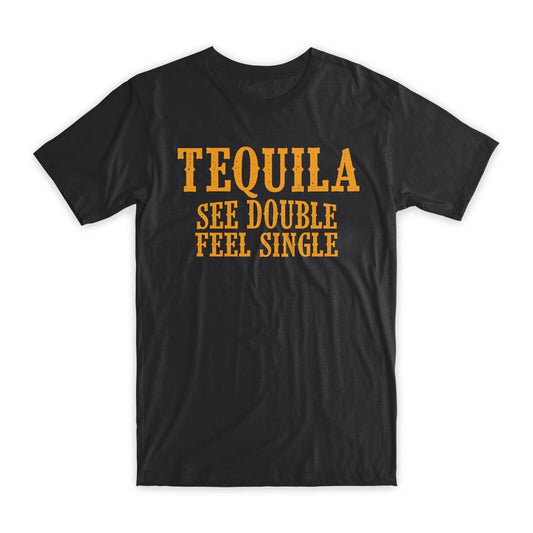 Tequila See Double Feel Single T-Shirt Premium Soft Cotton Funny Tees Gifts NEW