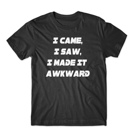 I Came, I Saw, I Made It Awkward Shirt On Black or White Soft Cotton  Premium Shirt. Comfy!